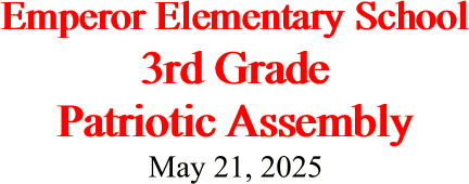 Emperor Elementary School 3rd Grade Patriotic Assembly May