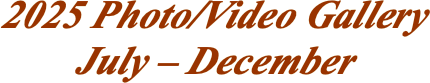 2025 Photo/Video Gallery July – December